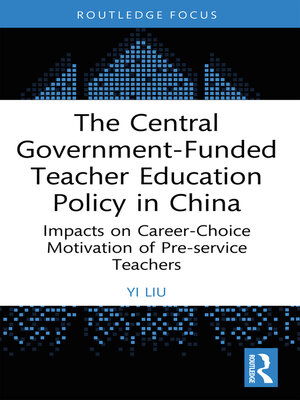 cover image of The Central Government-Funded Teacher Education Policy in China